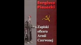 Audiobook Siergiusza Piaseckiego Zapiski oficera Armii Czerwonej cz 13 czyta Henryk Bista [upl. by Sirak]