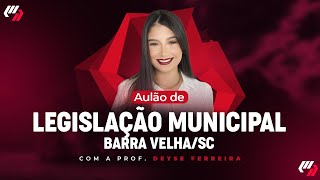 BARRA VELHASC AULÃO DE LEGISLAÇÃO MUNICIPAL [upl. by Wexler564]