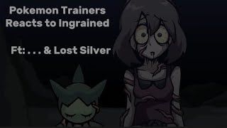 Pokemon trainers reacts to Ingrained Fnf  Ft    amp Lost Silver  Gacha Club [upl. by Kcirederf]