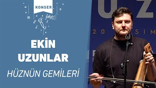 Ekin Uzunlar  Hüznün Gemileri [upl. by Aniuqahs]