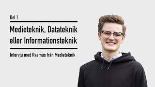 Medieteknik Datateknik eller Informationsteknik  Del 1 Intervju med en Medieteknikstudent [upl. by Ries]