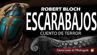 ESCARABAJOS  Robert Bloch  Audiolibro de terror [upl. by Adachi]