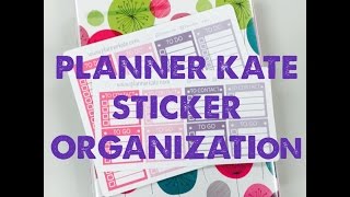 Planner Kate Sticker Organization [upl. by Selbbep356]