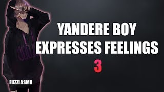 Yandere Boy Expresses His Feelings 3  ASMR [upl. by Nivled]