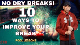 HOW TO BREAK  BETTER 10 Ways to Improve Your Break in 8Ball 9Ball and 10Ball  POOL LESSONS [upl. by Baelbeer925]