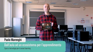 Dall’aula ad un ecosistema per lapprendimento Paolo Marenghi [upl. by Rosalie]