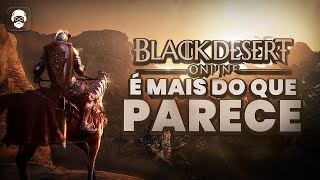 Black Desert Vale a pena O jogo está escondido dentro dele mesmo [upl. by Griffis738]