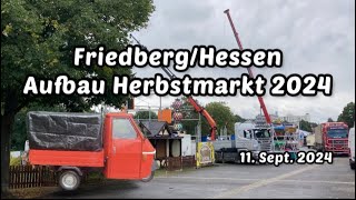 FriedbergHessen  Aufbau Herbstmarkt 2024 11 Sept 2024 [upl. by Pellegrini]