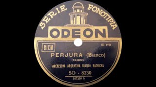 Perjura tango instrumental 1927  Orquesta argentina BiancoBachicha [upl. by Nugent613]