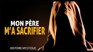 MON PÈRE MA SACRIFIER HISTOIRE MYSTIQUE  DMG TV [upl. by Anurb]