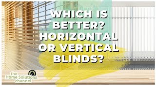 Which Is Better Horizontal Or Vertical Blinds [upl. by Wallach]