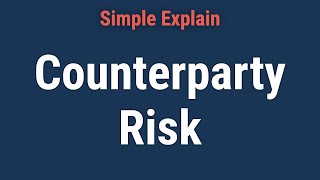 What Is Counterparty Risk [upl. by Nath]