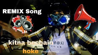 NITE💤 RIDE🏍🤗 WITH🔊 REMIX SONG🎵 kitni bechain hoke [upl. by Hedi]