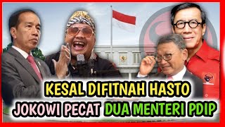 HASTO TAK BISA JAGA MULUT AKHIRNYA DUA MENTERI PDIP DIPECAT JOKOWI [upl. by Assirrec17]