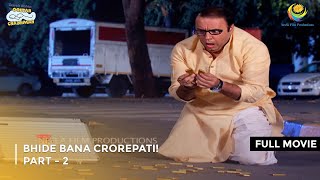 Bhide Bana Crorepati I FULL MOVIE  Part 2  Taarak Mehta Ka Ooltah Chashmah Ep 1869 to 1871 [upl. by Musetta]