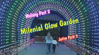 Malang part 2  Milenial Glow Garden [upl. by Bille894]