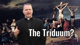 The Triduum Explained Including Why There is No Mass on Good Friday and When Jesus Resurrected [upl. by Remsen]