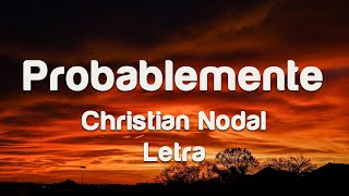 Christian Nodal – Probablemente – LyricsLetra [upl. by Nagn866]