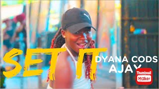 SET IT Dyana Cods Ft AJAY Buruklynboyz   Official Dance Video [upl. by Whitehouse]