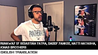 Runaway by Sebastián Yatra Daddy Yankee Natti Natasha Jonas Brothers  ENGLISH TRANSLATION [upl. by Morna]