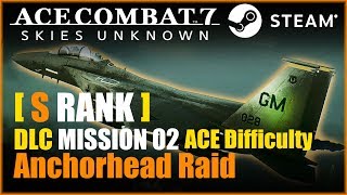 S Rank Ace Combat 7 DLC Mission 02 Anchorhead Raid  ACE Difficulty [upl. by Nivram900]