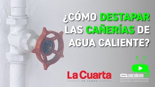 Quincañeria TV LaCuartaConstructor  Destape de cañerías de agua caliente  Gasfitería [upl. by Elohcim164]