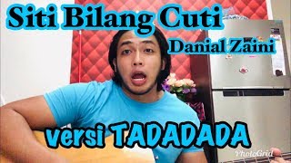 Siti Bilang Cuti  Danial Zaini cover by bangsoda [upl. by Rickey]