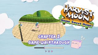 Harvest Town Home Sweet Home  Chapter 2 Gameplay Walkthrough [upl. by Boswell]