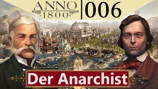 ANNO 1800 ⚓️ Der Anarchist ►6◄ ein Tor aus Flammen ─ Lets Play DE [upl. by Stag]