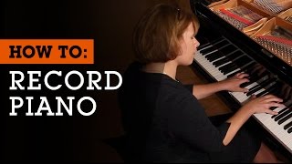 How To Record Piano Microphone Techniques [upl. by Akkire]