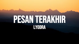 Lyodra  Pesan Terakhir Lirik Lagu [upl. by Nylteak]