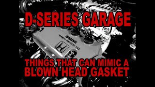 DSERIES GARAGE  THINGS THAT CAN MIMIC A BLOWN HEAD GASKET  HONDA CIVIC DEL SOL CRX [upl. by Anorahs]