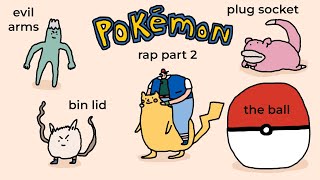 Pokemon Rap Part 2 nice [upl. by Zubkoff920]