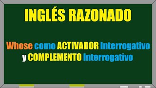 quotWhosequot como ACTIVADOR Interrogativo y COMPLEMENTO Interrogativo [upl. by Duleba472]