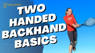 The Two Handed Tennis Backhand  The Fundamentals all Beginners need to have [upl. by Lowson]