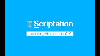 Importing Files on Scriptation for Mac  Scriptation Tutorial [upl. by Mcwilliams]