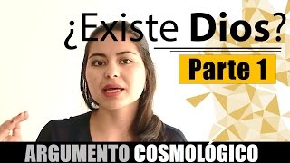 ¿Dios existe  1 Argumento cosmológico de la existencia de Dios [upl. by Elicia]