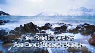 FROZEN FJORDS  AN EPIC VIKING SONG [upl. by Sabec]