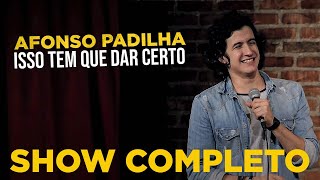 AFONSO PADILHA  ISSO TEM QUE DAR CERTO  SHOW COMPLETO [upl. by Aillil]