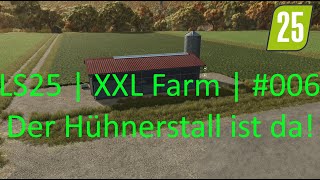 LS25  XXL Farm 006  Wir Kaufen den Hühnerstall [upl. by Enoj484]