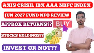 Axis crisil ibx aaa nbfc index jun 2027 fund nfo review [upl. by Clarise]