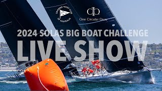 2024 SOLAS Big Boat Challenge  One Circular Quay Australian Maxi Championship  Live Show [upl. by Palmer537]