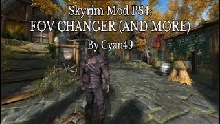 Skyrim Mod PS4 FOV CHANGER AND MORE By Cyan49 [upl. by Iborian573]