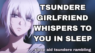 Tsundere Girlfriend Whispers To You In Sleep Sleep Aid ComfortF4MF4F Girlfriend ASMR [upl. by Tlok146]