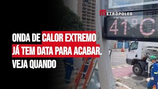 Onda de calor extremo já tem data para acabar Veja quando [upl. by Weyermann]