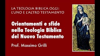 2  Orientamenti e sfide nella Teologia Biblica del Nuovo Testamento Massimo Grilli [upl. by Alywt]