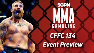 CFFC 134 Preview Predictions and Picks Ep631 [upl. by Aelram]