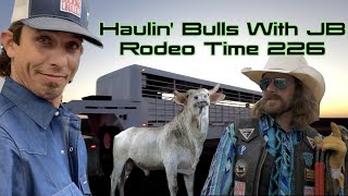 Hauling Bulls With JB Mauney  Rodeo Time 226 [upl. by Swithin196]