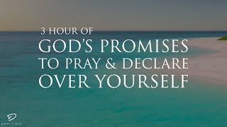 3 Hour of Gods Promises to Pray amp Declare Over Yourself Prayer amp Meditation Music [upl. by Anon]