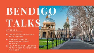 Bendigo Talks Ep2  Discover Bendigos History and Gold Rush Heritage [upl. by Beatrice]